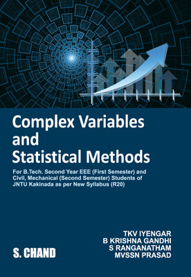 Complex Variables And Statistical Methods | For B.Tech. 2nd Year EEE First Semester | And Civil:: Mechanical Second Semester | Students of JNTU:: Kakinada(Paperback, Dr. T.K.V. Iyengar, Dr. B. Krishna Gandhi, S. Ranganatham, M.V.S.S.N Prasad)