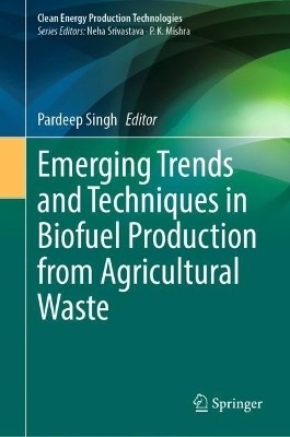 Emerging Trends and Techniques in Biofuel Production from Agricultural Waste(English, Hardcover, unknown)