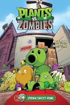 Plants Vs. Zombies Volume 4: Grown Sweet Home(English, Hardcover, Tobin Paul)