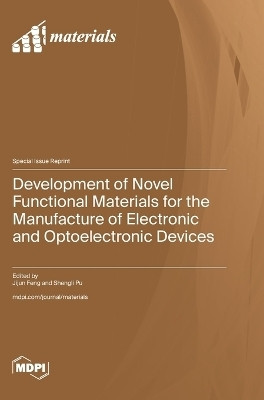 Development of Novel Functional Materials for the Manufacture of Electronic and Optoelectronic Devices(English, Hardcover, unknown)
