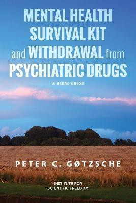 Mental Health Survival Kit and Withdrawal from Psychiatric Drugs(English, Paperback, Gotzsche Peter C)
