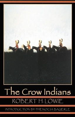 The Crow Indians(English, Paperback, Lowie Robert H.)