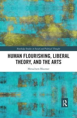 Human Flourishing, Liberal Theory, and the Arts(English, Paperback, Mautner Menachem)