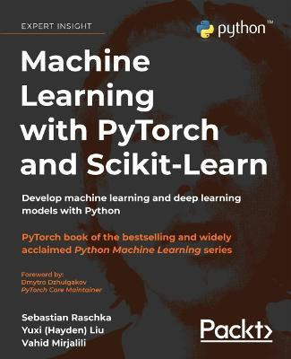 Machine Learning with PyTorch and Scikit-Learn(English, Paperback, Raschka Sebastian)