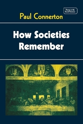 How Societies Remember(English, Paperback, Connerton Paul)