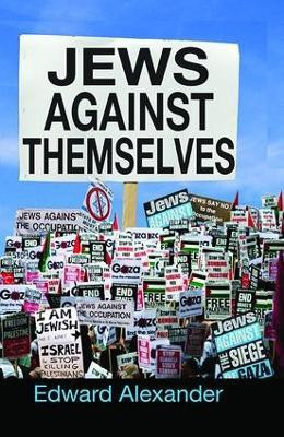 Jews Against Themselves(English, Hardcover, Alexander Edward)