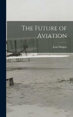 The Future of Aviation(English, Hardcover, Dargon Jean)