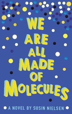 We Are All Made of Molecules(English, Paperback, Nielsen Susin)