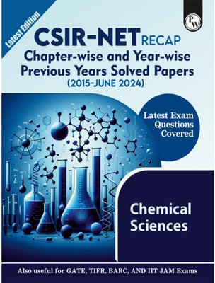 PW CSIR - NET Recap Chemical Sciences Chapterwise And Yearwise Previous Years Solved Papers (PYQ) Latest 2015 June 24 Exam Questions Covered L DBT - JRF, ICMR - JRF, IIT JAM(Paperback, Physics Wallah (PW)) PW CSIR - NET Recap Chemical Sciences Chapterwise And Yearwise Previous Years Solved Papers (PYQ) Latest 2015 June 24 Exam Questions Covered L DBT - JRF, ICMR - JRF, IIT JAM(Paperback, Physics Wallah (PW))