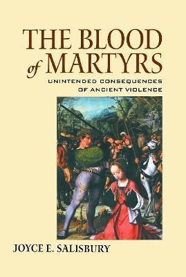 The Blood of Martyrs(English, Paperback, Salisbury Joyce E.)