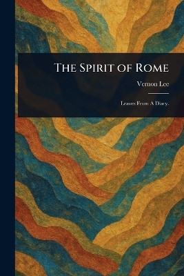 The Spirit of Rome(English, Paperback, Lee Vernon)