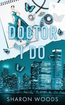 Doctor I Do Special Edition(English, Paperback, Woods Sharon)