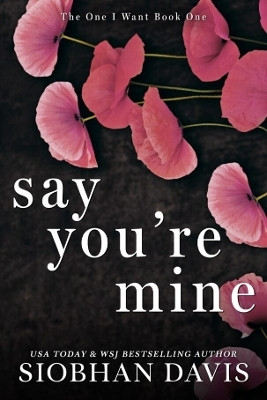Say You're Mine(English, Paperback, Davis Siobhan)