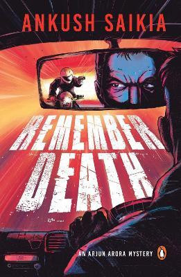Remember Death  - An Arjun Arora Mystery(English, Paperback, Saikia Ankush)