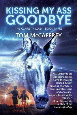 Kissing My Ass Goodbye(English, Paperback, McCaffrey Tom)