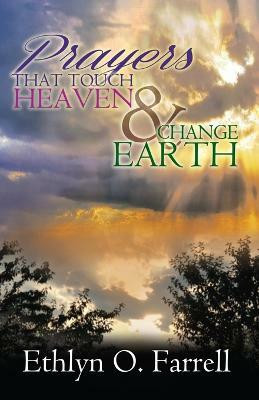 Prayers That Touch Heaven And Change Earth(English, Paperback, Farrell Ethlyn Ottley)