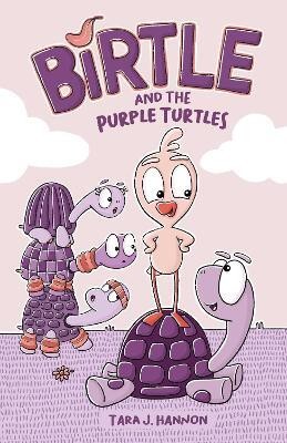 Birtle and the Purple Turtles: Volume 1(English, Hardcover, Hannon Tara J.)