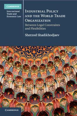 Industrial Policy and the World Trade Organization(English, Paperback, Shadikhodjaev Sherzod)