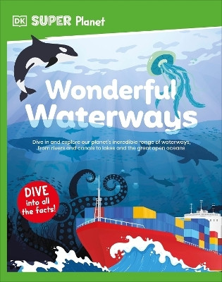 DK Super Planet Wonderful Waterways(English, Hardcover, DK)