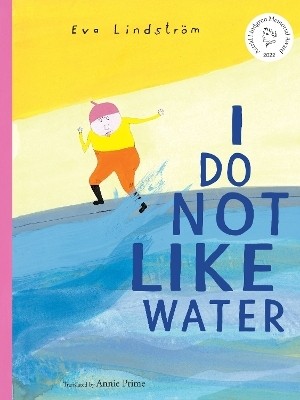 I Do Not Like Water(English, Hardcover, Lindstroem Eva)