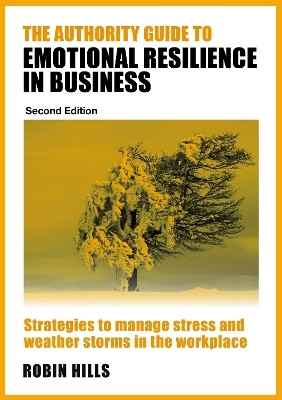 The Authority Guide to Emotional Resilience in Business (Second Edition)(English, Paperback, Hills Robin)