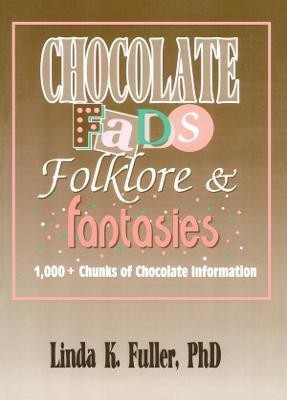 Chocolate Fads, Folklore & Fantasies(English, Paperback, Hoffmann Frank)