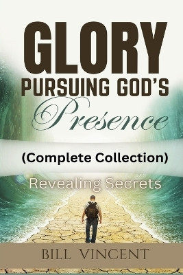 Glory Pursuing God's Presence (Complete Collection)(English, Paperback, Vincent Bill)
