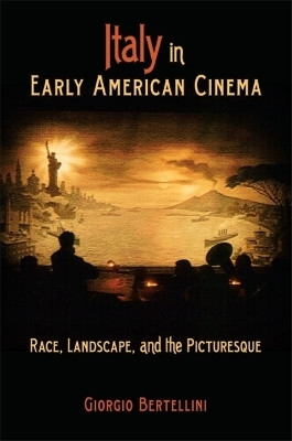 Italy in Early American Cinema(English, Paperback, Bertellini Giorgio)