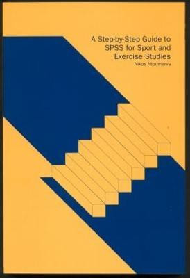 A Step-by-Step Guide to SPSS for Sport and Exercise Studies(English, Paperback, Ntoumanis Nikos)