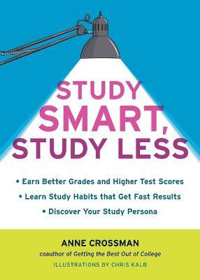Study Smart, Study Less(English, Paperback, Crossman Anne)