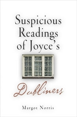 Suspicious Readings of Joyce's "Dubliners"(English, Electronic book text, Norris Margot)