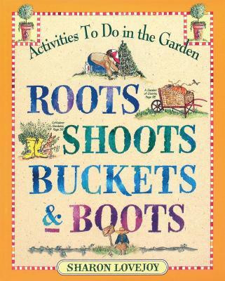 Roots, Shoots, Buckets & Boots(English, Paperback, Lovejoy Sharon)