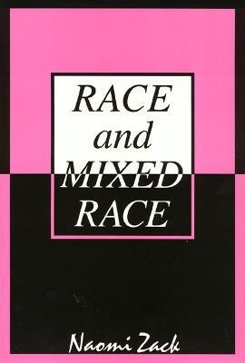 Race and Mixed Race(English, Paperback, Zack Naomi)