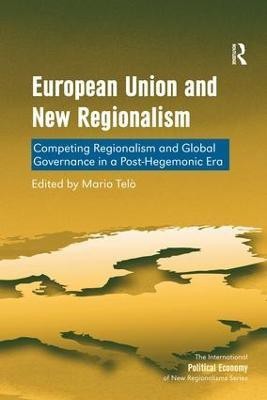 European Union and New Regionalism(English, Paperback, Telo Mario)