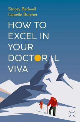 How to Excel in Your Doctoral Viva(English, Paperback, Bedwell Stacey)