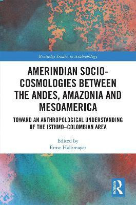 Amerindian Socio-Cosmologies between the Andes, Amazonia and Mesoamerica(English, Hardcover, unknown)