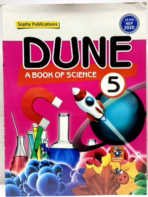 DUNE A BOOK OF SCIENCE
SCIENCE BOOK
CLASS-5(SOPHY PUBLICATIONS, EKTA ANAND)