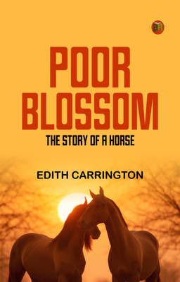 Poor Blossom: The Story of a Horse(Paperback, Edith Carrington)
