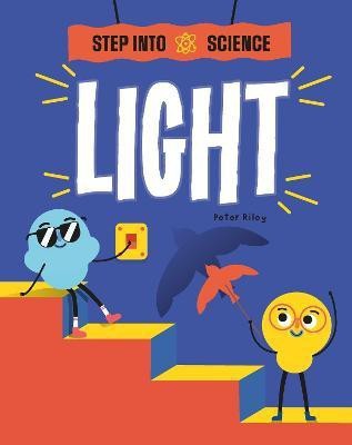 Step Into Science: Light(English, Paperback, Riley Peter)