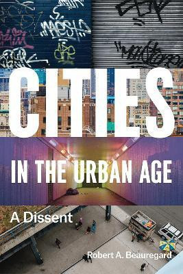 Cities in the Urban Age(English, Paperback, Beauregard Robert A.)