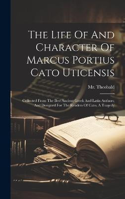 The Life Of And Character Of Marcus Portius Cato Uticensis(English, Hardcover, unknown)