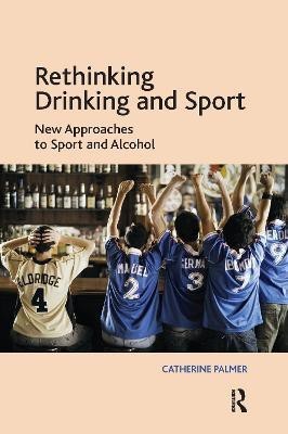 Rethinking Drinking and Sport(English, Paperback, Palmer Catherine)