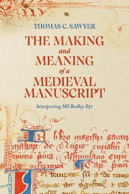 The Making and Meaning of a Medieval Manuscript(English, Hardcover, Sawyer Thomas C.)