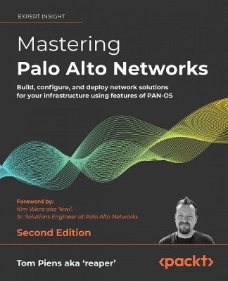 Mastering Palo Alto Networks(English, Paperback, Piens aka 'reaper' Tom Piens aka)