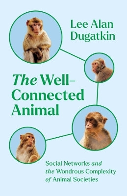 The Well-Connected Animal(English, Hardcover, Dugatkin Lee Alan)