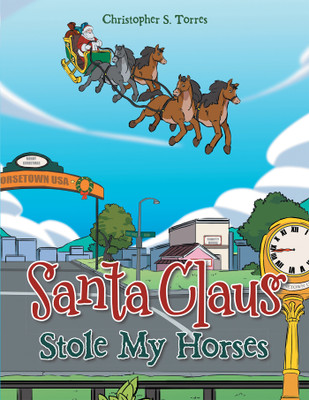 Santa Claus Stole My Horses(English, Paperback, Torres Christopher S)