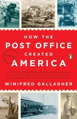 How the Post Office Created America(English, Paperback, Gallagher Winifred)
