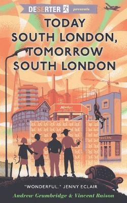 Today South London, Tomorrow South London(English, Paperback, Grumbridge Andrew)