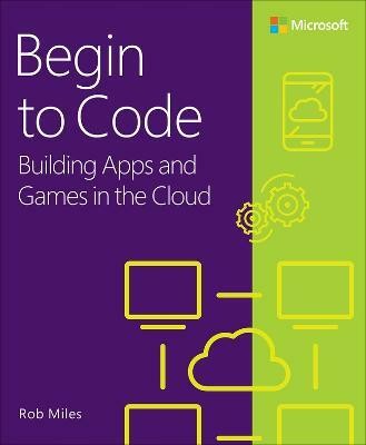 Begin to Code(English, Paperback, Miles Rob)