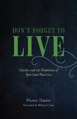 Don't Forget to Live(English, Hardcover, Hadot Pierre)
